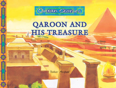 QAROON AND HIS TREASURE Quran Stories