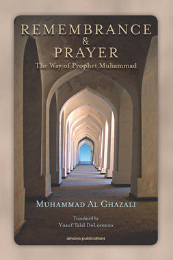 Remembrance & Prayer: The Way of Prophet Muhammad