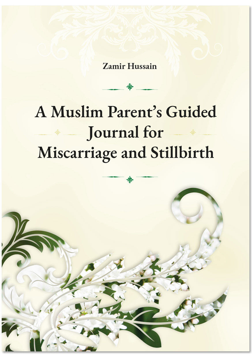 A Muslim Parent's Guided Jounal for Miscarriage and Stillbirth