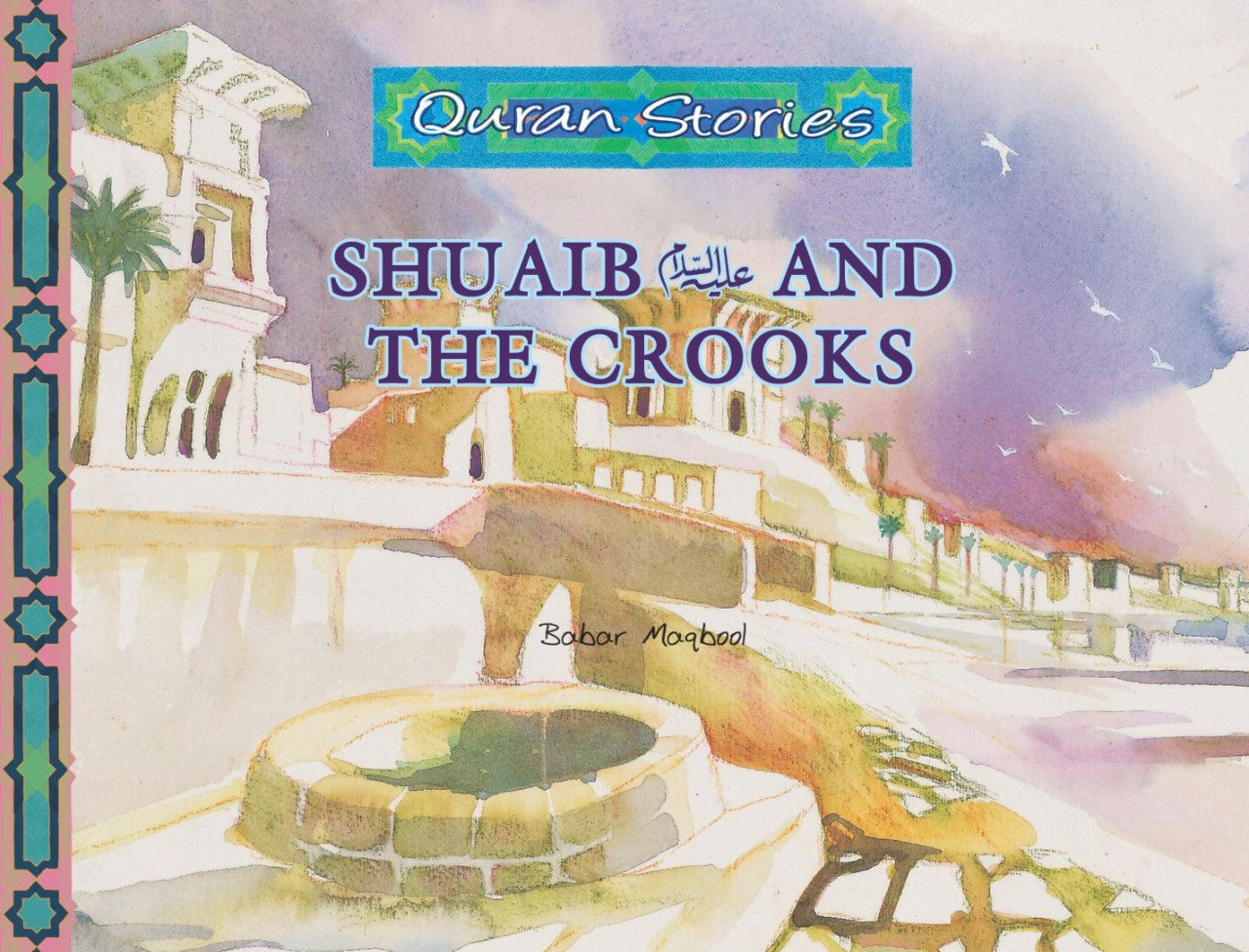 Shuaib and the Crooks | Quran Stories | Babar Maqbool | Maqbool Books