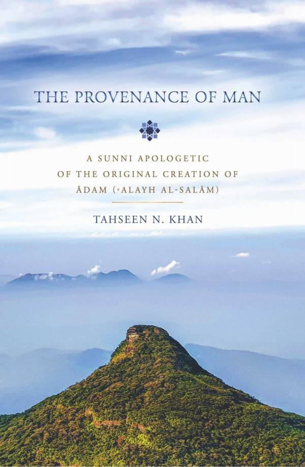 The provenance of Man - A Sunni Apologetic of the original creation of Adam (Alayh Al-Salam) FBB8891