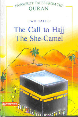 Two Tales: The Call to Hajj, The She-Camel