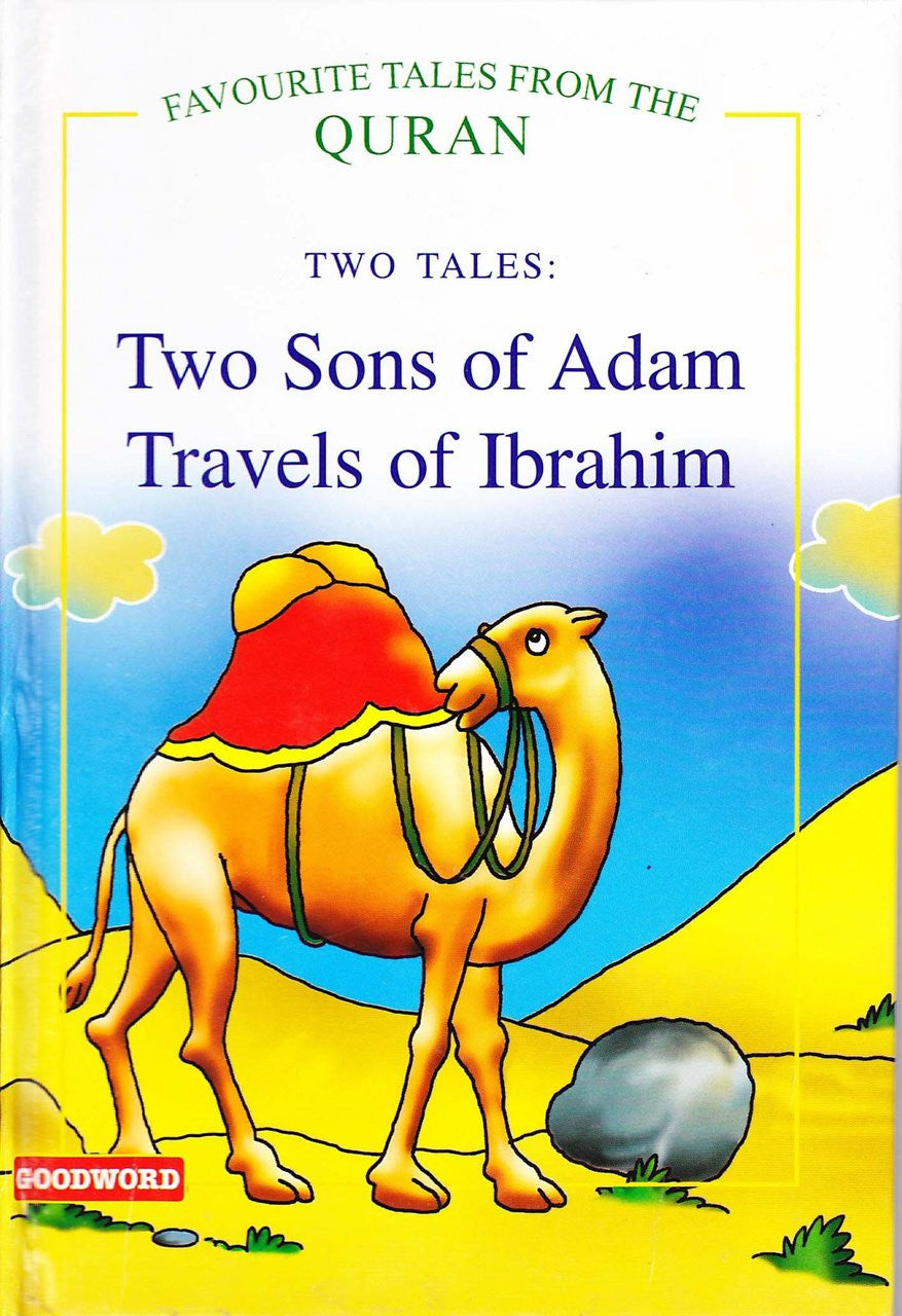 Two Sons of Adam, Travels of Ibrahim - Favourite Tales from the Quran