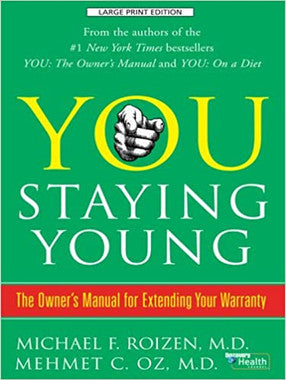 You, Staying Young: The Owner's Manual for Extending Your Warranty