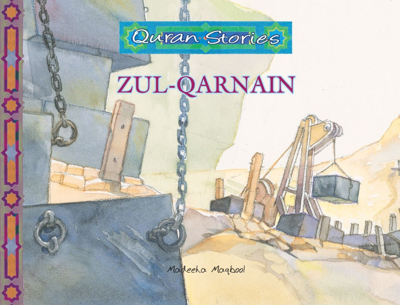 Zul-Qarnain | Quran Stories | Madeeha Maqbool | Maqbool Books